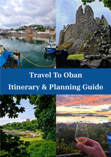 Load image into Gallery viewer, Travel To Oban - Digital Itinerary & Planning Guide